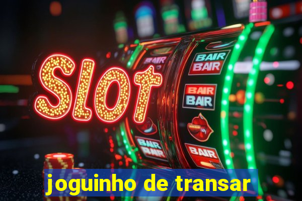 joguinho de transar